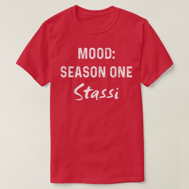 Camiseta Mood Season One Stassi Funny Gift (Frente do Design)