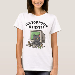 Camiseta Moody helpdesk cat pergunta se você colocou um bil