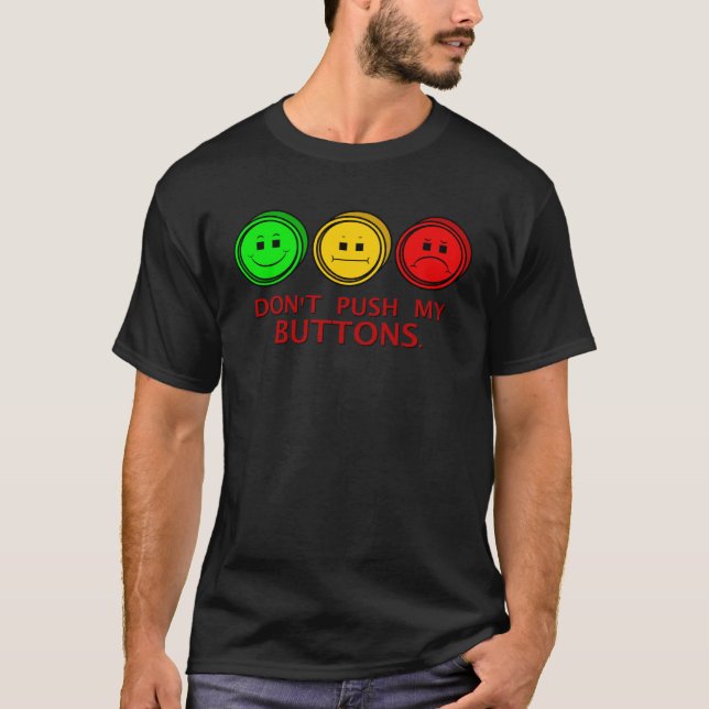 Camiseta Moody Stoplight Faces Dont Push My Buttons (Frente)