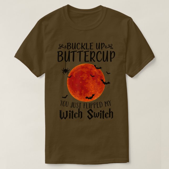 Camiseta Moon Buckle Up Buttercup You Just Flipped My Witch (Frente do Design)