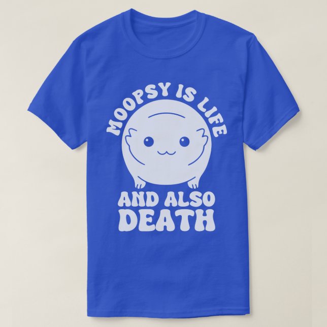 Camiseta Moopsy É Vida E Morte (Frente do Design)