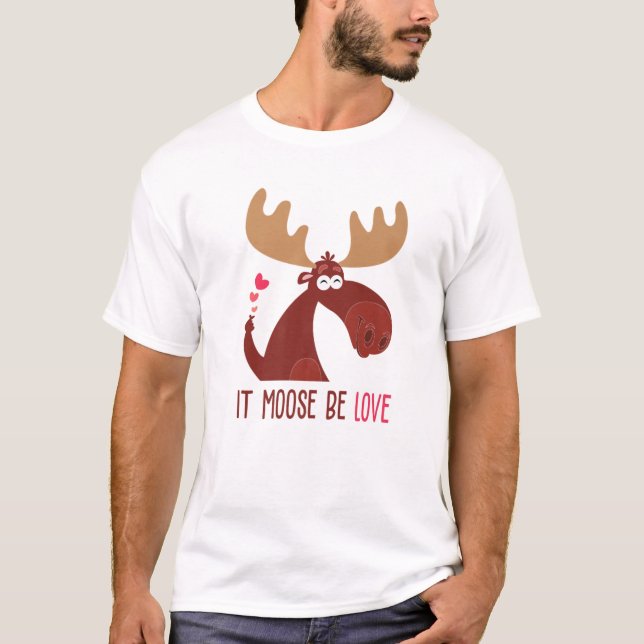 Camiseta Moose Be Love Funny Dia de os namorados (Frente)