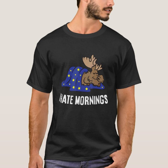 Camiseta Moose Tired  Moose I Hate Mornings (Frente)
