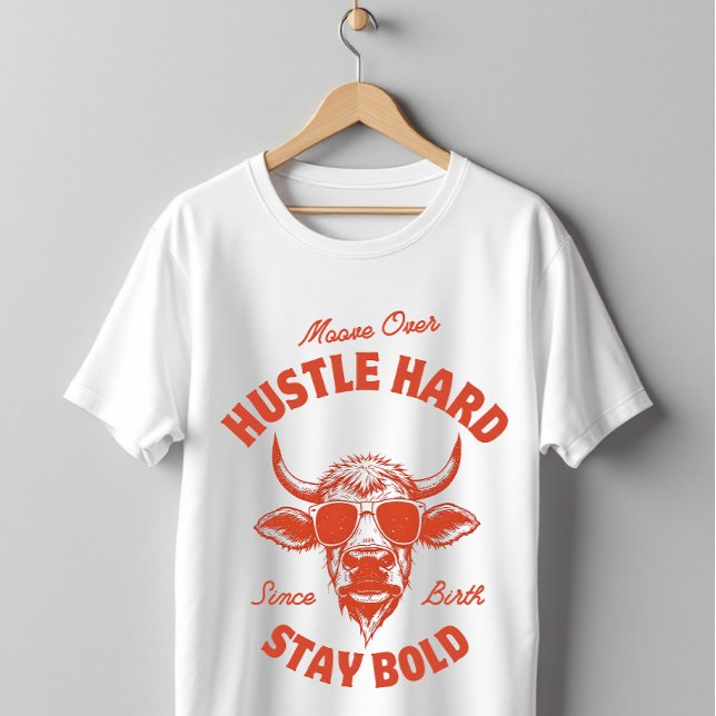 Camiseta Moove Over Hustle Hard Funny Cow  (Criador carregado)