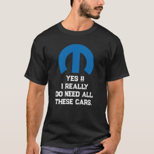 Camiseta Mopar Ou Nenhum Carro - SIM, EU PRECISO DE TODOS E