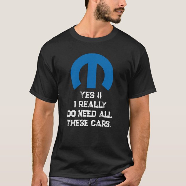Camiseta Mopar Ou Nenhum Carro - SIM, EU PRECISO DE TODOS E (Frente)