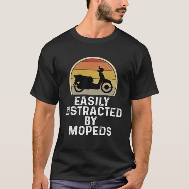Camiseta Moped Scooter Rider  Easily Distracted By Mopeds (Frente)