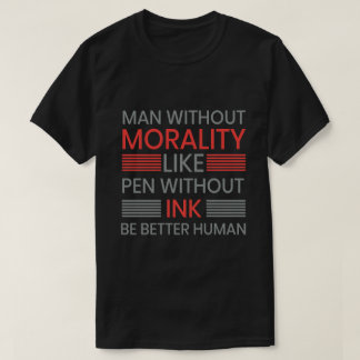 Camiseta Moralidade, seja melhor T-shert humano