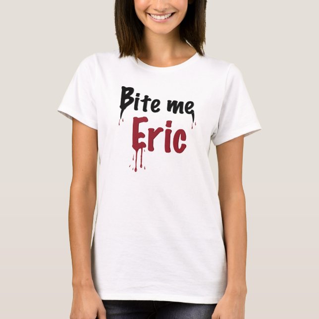 Camiseta Morda-me Eric (Frente)