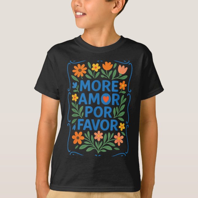 Camiseta More Amor R Favor Latin Spanish Love Quote  (Frente)