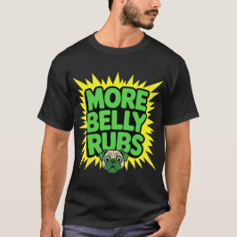 Camiseta More Belly Rubs Funny Dog