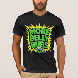 Camiseta More Belly Rubs Funny Dog
