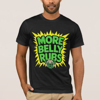 Camiseta More Belly Rubs Funny Dog