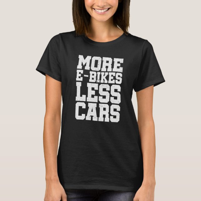 Camiseta More E-Bikes Less Cars Bicycle Mountainbike Cyclis (Frente)
