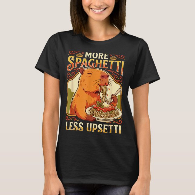 Camiseta More Spaghetti Less Upsetti Capybara Design (Frente)