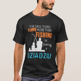 Camiseta More Than Love Fishing Dziadziu Poland Polish Gran