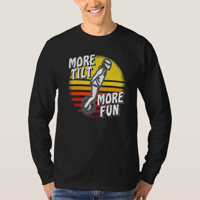 Camiseta More Tilt More Fun Unicycle Electric Unicycle Solo (Frente)