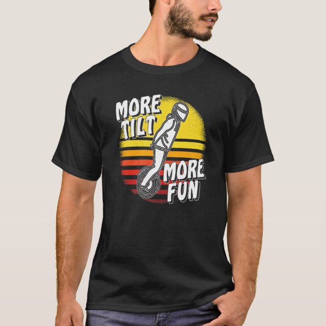 Camiseta More Tilt More Fun Unicycle Electric Unicycle Solo (Frente)