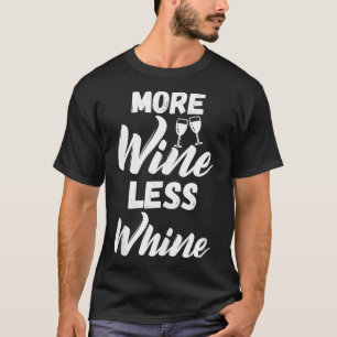 Camiseta More wine less whine funniest graphic design