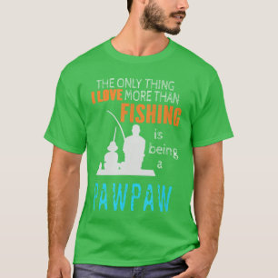 Camiseta Morehan Ama Pescaria Pawpaw Avô Especial Avô