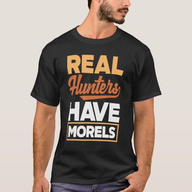 Camiseta Morel Hunting Mushroom Real Hunters Have Morels (Frente)
