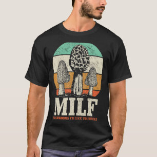 Camiseta Morel Mushroom Caçando M I L F Cogumelos Eu Gostar
