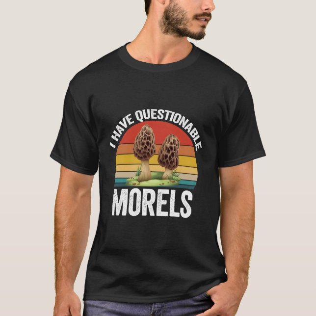 Camiseta Morel Mushroom Forager Gift Eu Tenho Mo Questionáv (Frente)