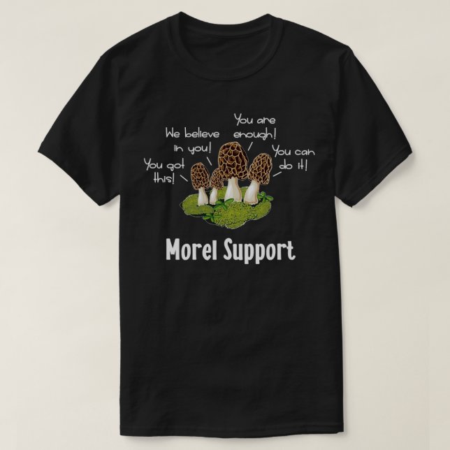 Camiseta Morel Mushroom Moral Support Classic TSirt (Frente do Design)