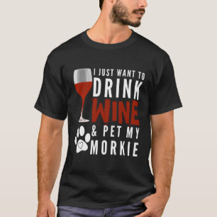Camiseta Morkie Wine Engraçado Cachorro Mãe Ou Pai De Cacho