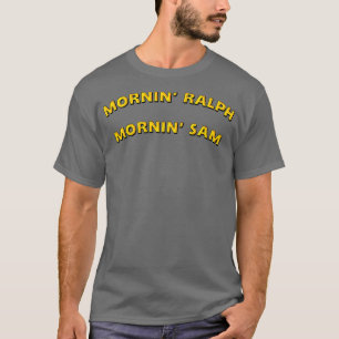 Camiseta Mornin Ralph Mornin Sam