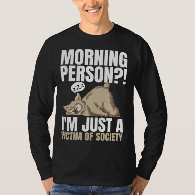 Camiseta Morning Person I m Just A Victim Of Society Sleepi (Frente)