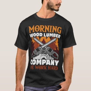 Camiseta Morning Wood Lumber Company trabalhamos com mecâni