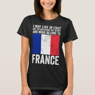 Camiseta Moro Na Itália, Mas Meu Coração Está Na França, Fã