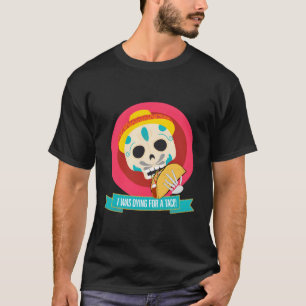 Camiseta Morrendo Para Comer Um Taco