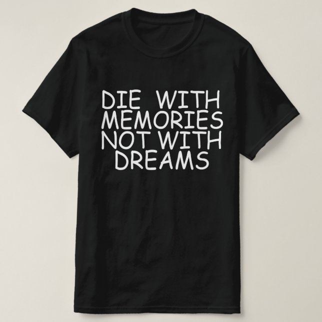 Camiseta morrer com memórias não com sonhos (Frente do Design)