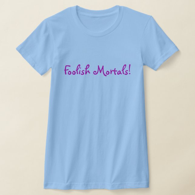 Camiseta Mortais tolos! (Postura )