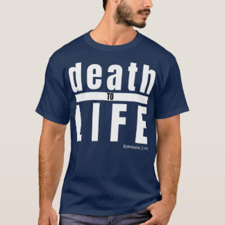 Camiseta Morte à vida Ephesianos 246 citação cristã