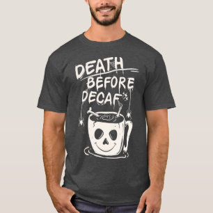 Camiseta morte antes da ilustração do café descafeinado 