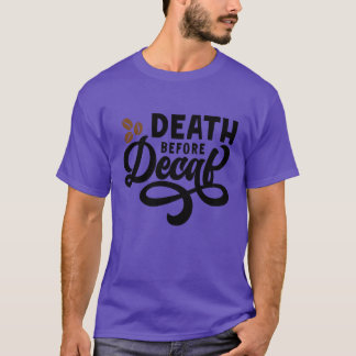 Camiseta Morte antes de descafeinado Amigo engraçado