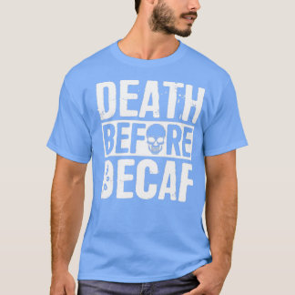 Camiseta Morte Antes do Branco Decaf