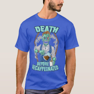 Camiseta Morte Antes Do Café Decafeinado Zombie