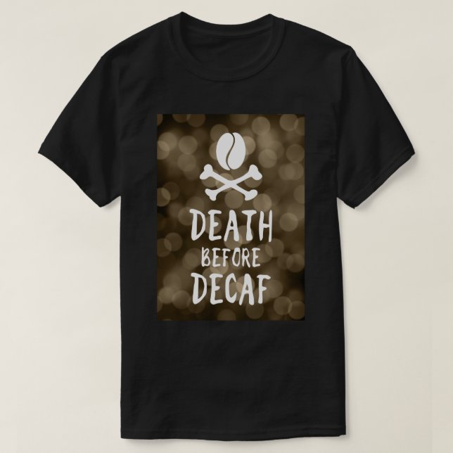 Camiseta morte antes do café descafeinado e bósforos (Frente do Design)