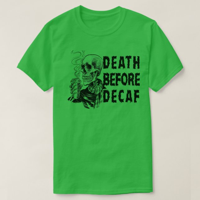 Camiseta Morte Antes Do Decaf (Frente do Design)