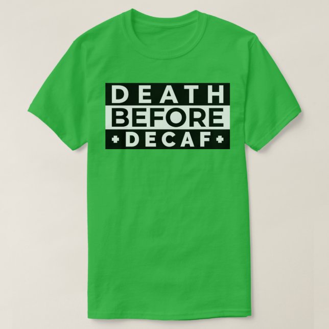 Camiseta Morte antes do decaf 13 (Frente do Design)