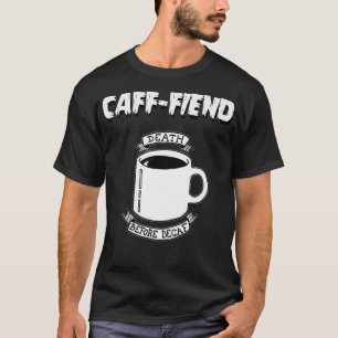 Camiseta Morte De Café Antes Do Café De Tee Decaf