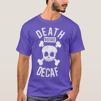Camiseta Morte Engraçada Antes Do Cafeeiro Do Crânio Decaf 