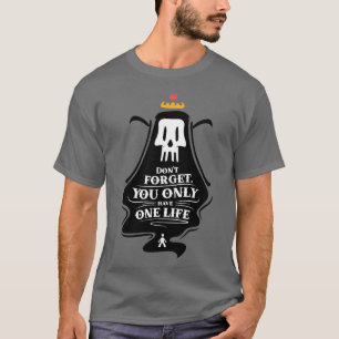 Camiseta Morte lembre-se que você não esquece que você só t