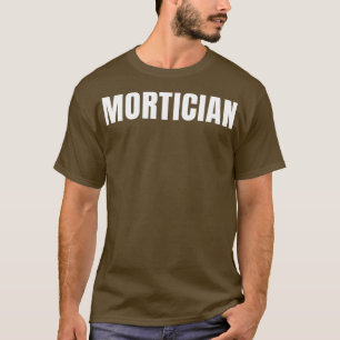 Camiseta Mortician Funny Job Title Profissão Aniversário Pr