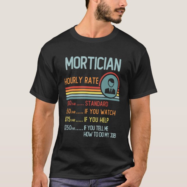 Camiseta Mortician Hourly Rate Retro Job Title (Frente)