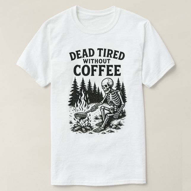 Camiseta Morto Cansado Sem Design De Café (Frente do Design)